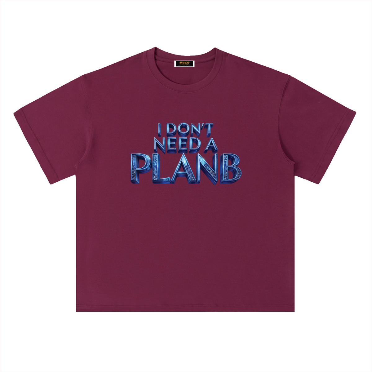 I DON’T NEED A PLAN B 300 GSM HEAVYWEIGHT DROP SHOULDER COTTON T-SHIRT