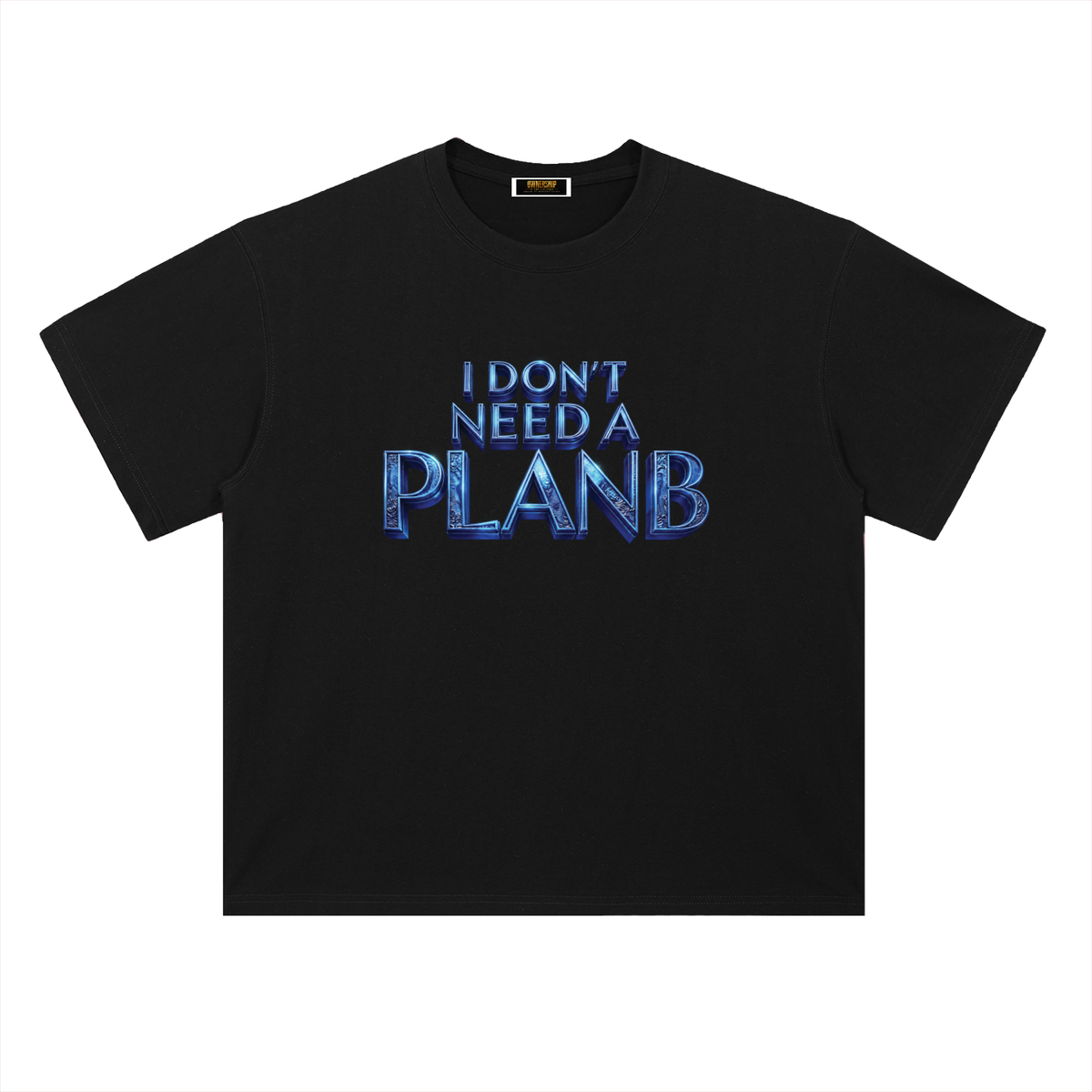 I DON’T NEED A PLAN B 300 GSM HEAVYWEIGHT DROP SHOULDER COTTON T-SHIRT