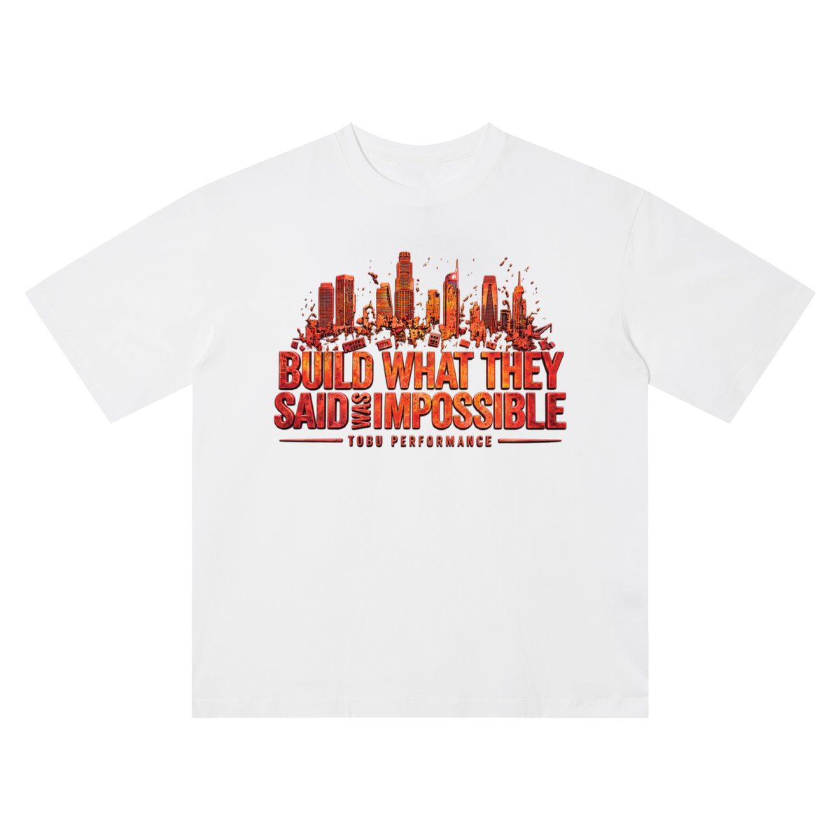 TOBU BUILD WHAT THEY SAID WAS IMPOSSIBLE UNISEX QUICK-DRY T-SHIRT | 150 GSM PREMIUM PERFORMANCE TEE