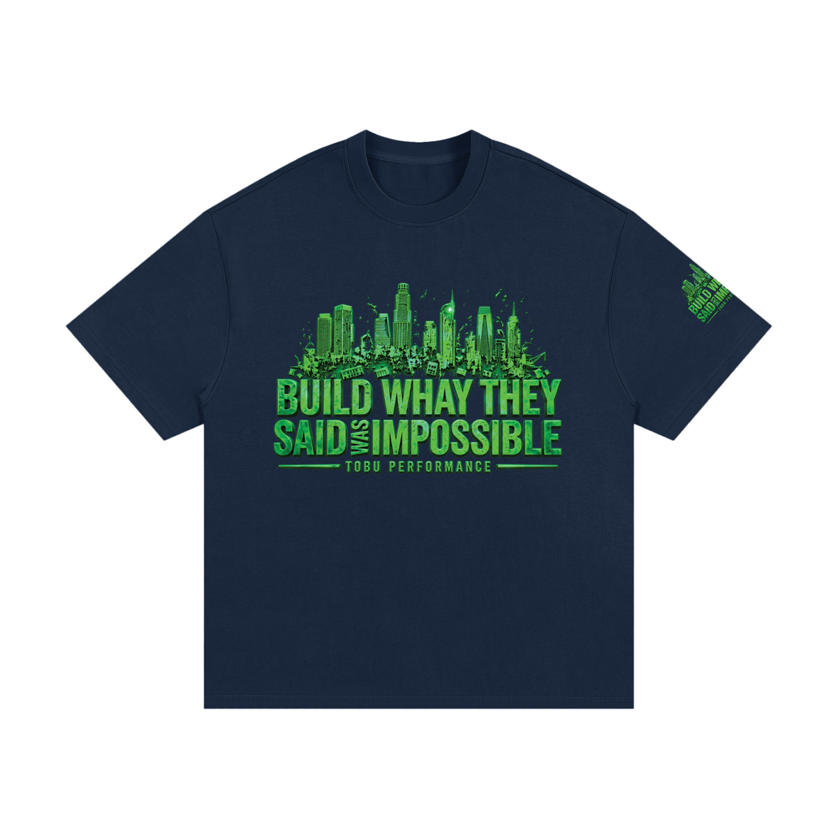 TOBU Build What They Said Was Impossible Essential Heavyweight Cotton T-Shirt