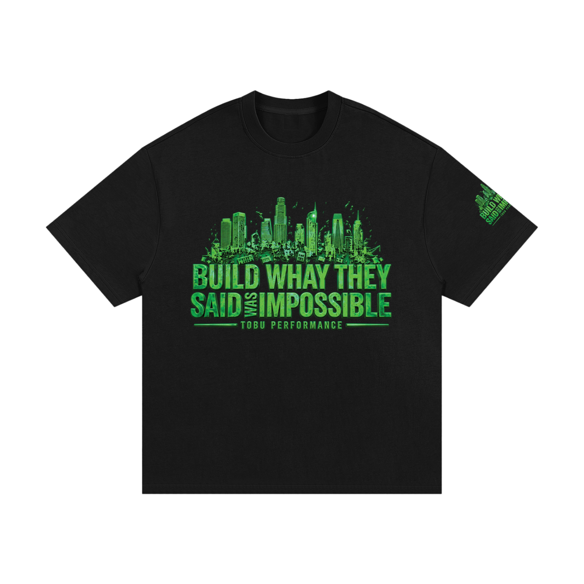 TOBU Build What They Said Was Impossible Essential Heavyweight Cotton T-Shirt