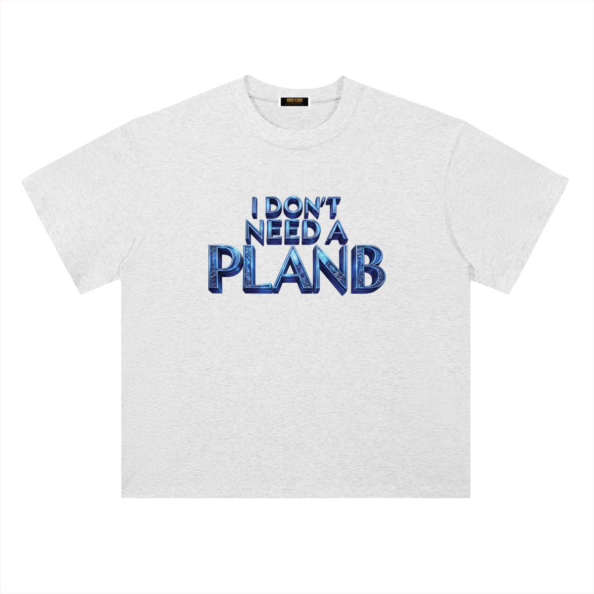 I DON’T NEED A PLAN B 300 GSM HEAVYWEIGHT DROP SHOULDER COTTON T-SHIRT