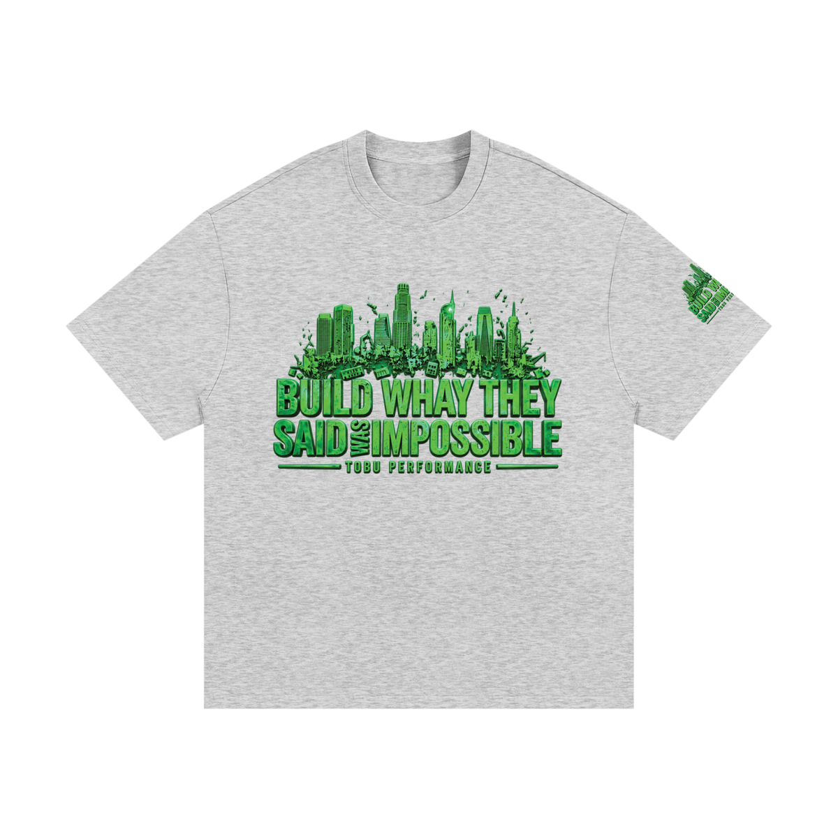 TOBU Build What They Said Was Impossible Essential Heavyweight Cotton T-Shirt